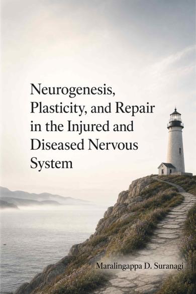 Cover of Neurogenesis, Plasticity, and Repair in the Injured and Diseased Nervous System