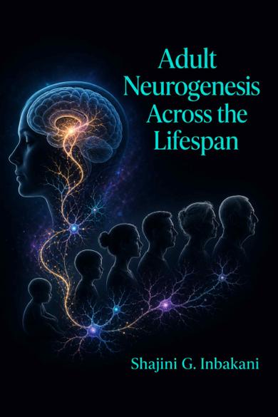 Cover of Adult Neurogenesis Across the Lifespan