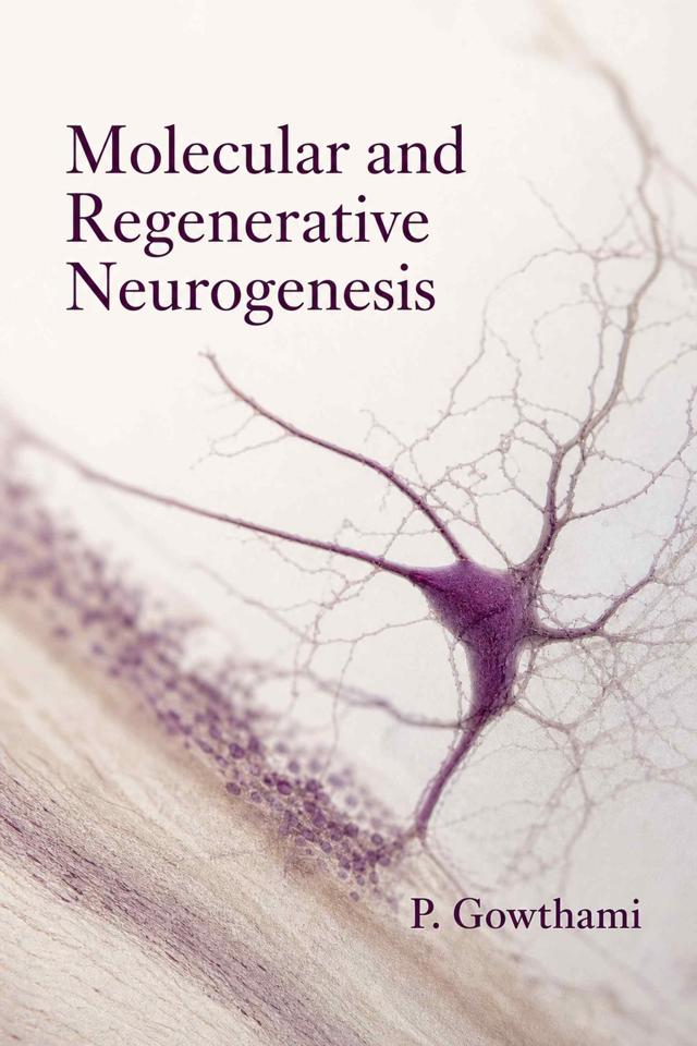 Front cover of Molecular and Regenerative Neurogenesis by P. Gowthami
