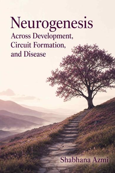 Cover of Neurogenesis Across Development, Circuit Formation, and Disease