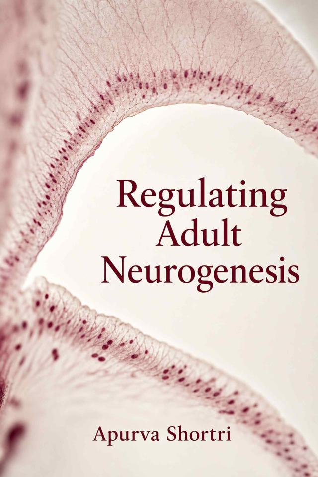 Front cover of Regulating Adult Neurogenesis by Apurva Shortri