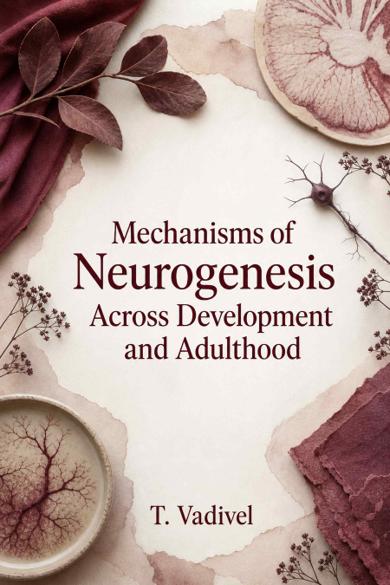 Cover of Mechanisms of Neurogenesis Across Development and Adulthood