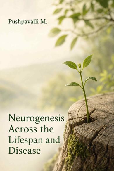 Cover of Neurogenesis Across the Lifespan and Disease