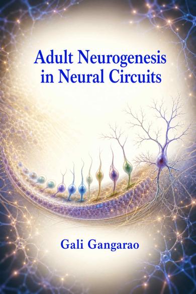 Cover of Adult Neurogenesis in Neural Circuits