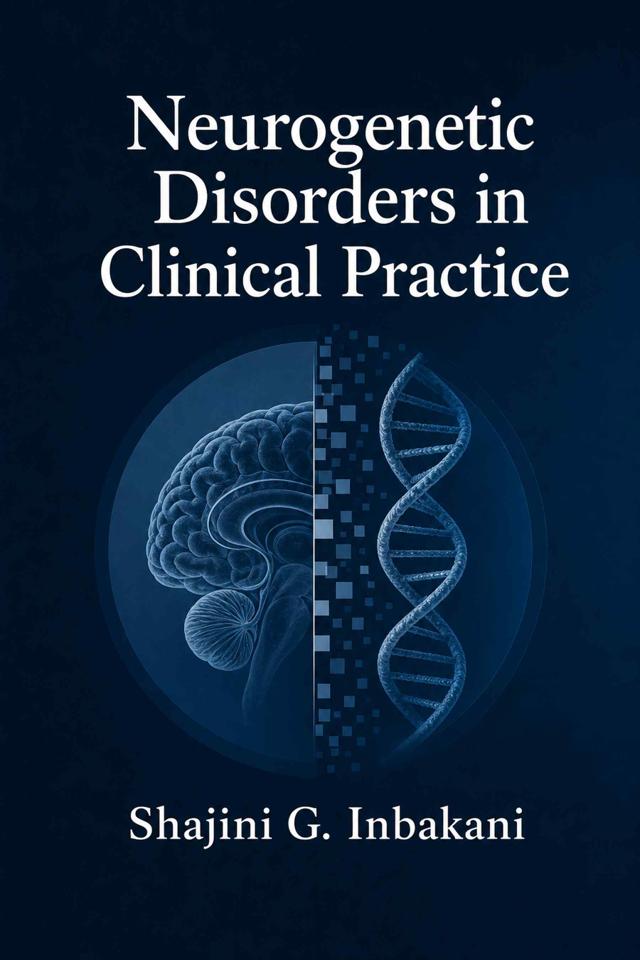 Front cover of Neurogenetic Disorders in Clinical Practice by Shajini G. Inbakani