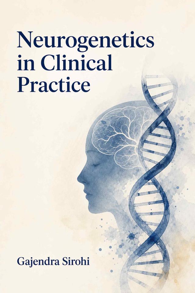 Front cover of Neurogenetics in Clinical Practice by Gajendra Sirohi