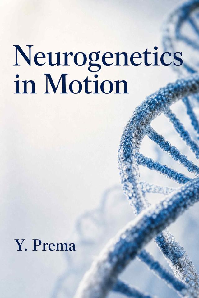 Front cover of Neurogenetics in Motion by Y. Prema