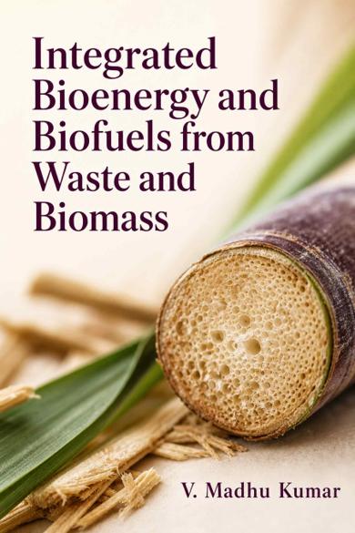 Cover of Integrated Bioenergy and Biofuels from Waste and Biomass