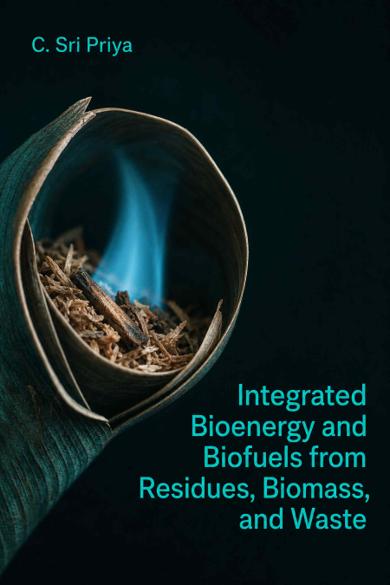 Cover of Integrated Bioenergy and Biofuels from Residues, Biomass, and Waste