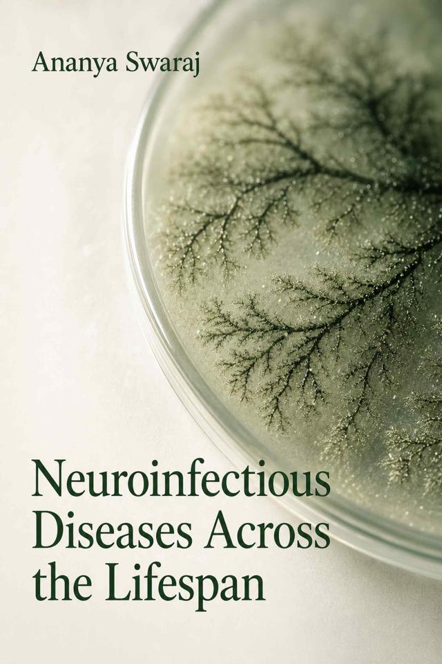 Front cover of Neuroinfectious Diseases Across the Lifespan by Ananya Swaraj