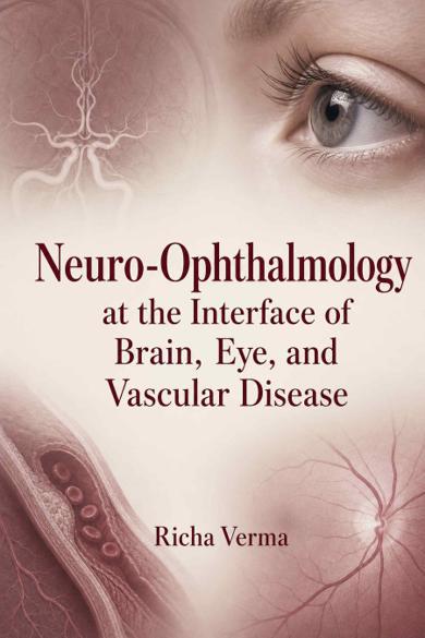 Cover of Neuro-Ophthalmology at the Interface of Brain, Eye, and Vascular Disease