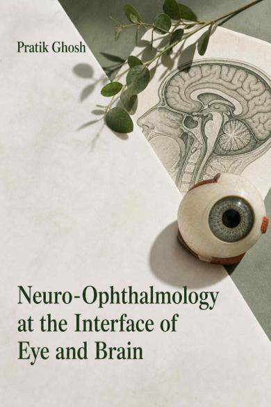 Cover of Neuro-Ophthalmology at the Interface of Eye and Brain