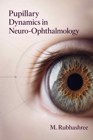 Cover of Pupillary Dynamics in Neuro-Ophthalmology