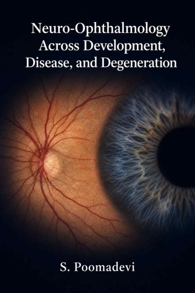 Cover of Neuro-Ophthalmology Across Development, Disease, and Degeneration