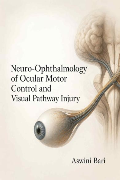 Cover of Neuro-Ophthalmology of Ocular Motor Control and Visual Pathway Injury