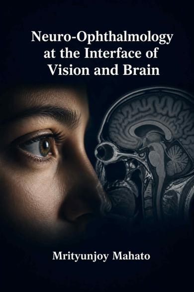Cover of Neuro-Ophthalmology at the Interface of Vision and Brain