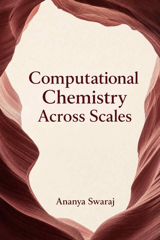 Front cover of Computational Chemistry Across Scales by Ananya Swaraj