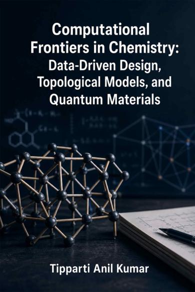 Cover of Computational Frontiers in Chemistry: Data-Driven Design, Topological Models, and Quantum Materials