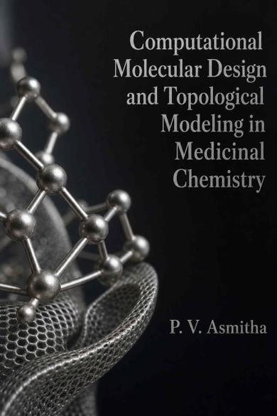 Cover of Computational Molecular Design and Topological Modeling in Medicinal Chemistry