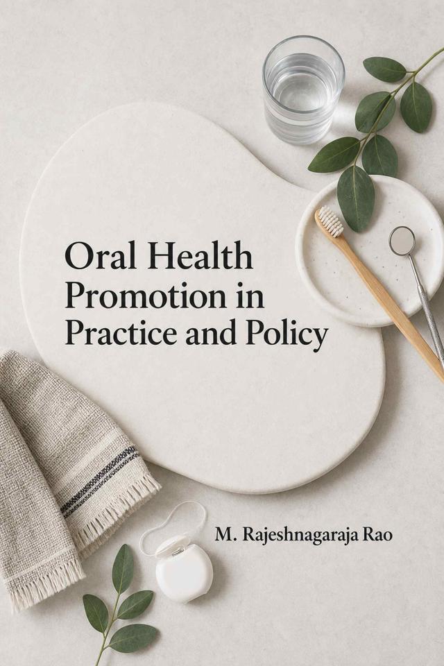 Front cover of Oral Health Promotion in Practice and Policy by M. Rajeshnagaraja Rao