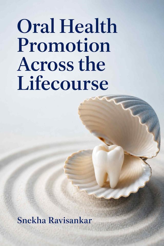 Front cover of Oral Health Promotion Across the Lifecourse by Snekha Ravisankar