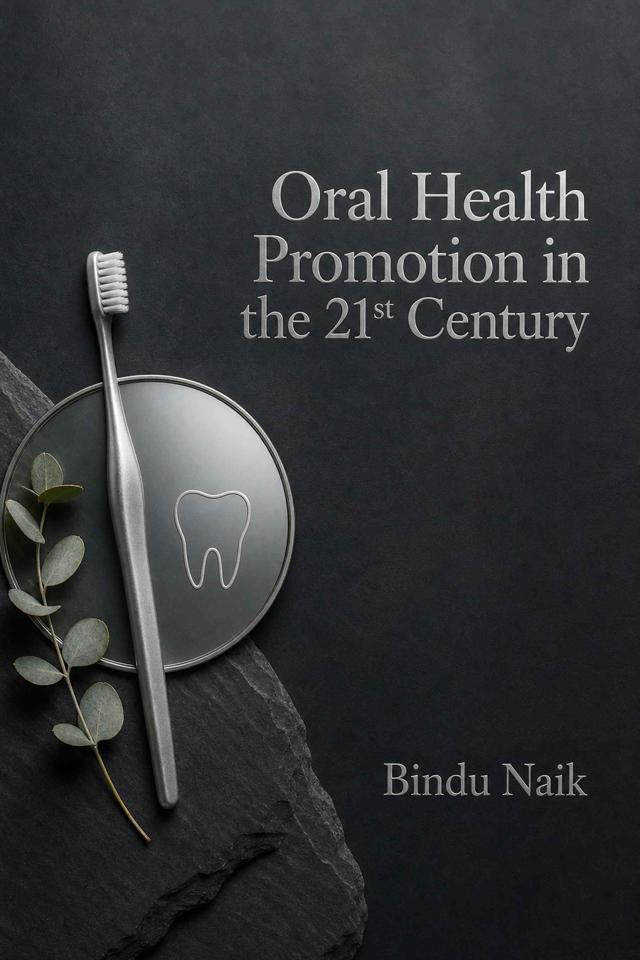 Front cover of Oral Health Promotion in the 21st Century by Bindu Naik
