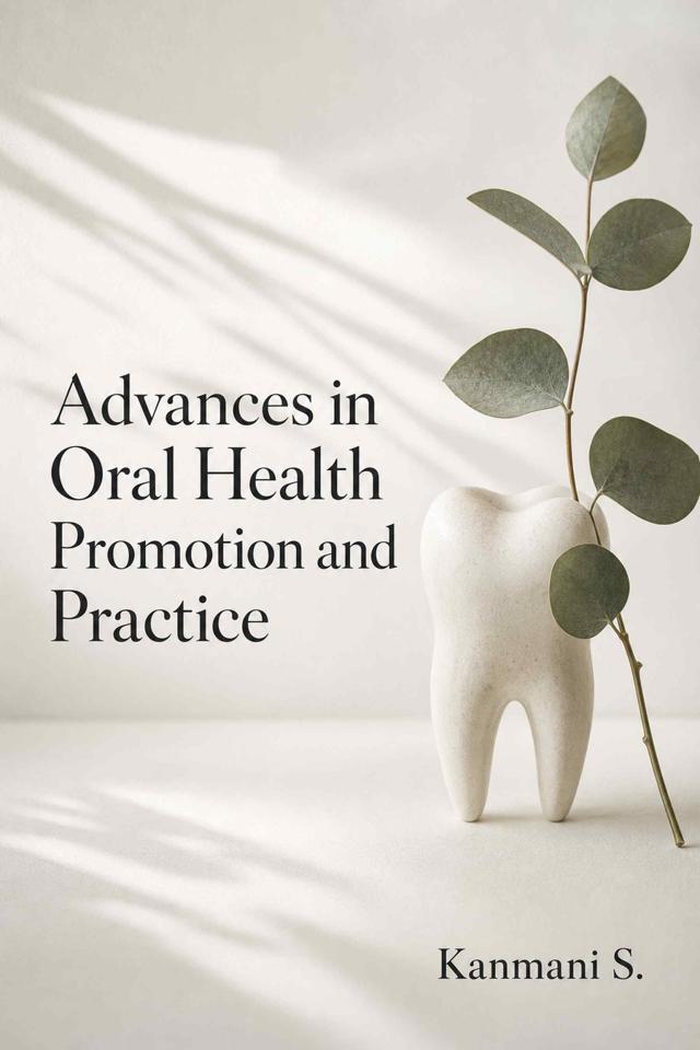 Front cover of Advances in Oral Health Promotion and Practice by Kanmani S