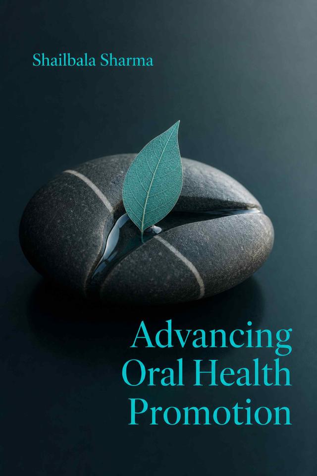 Front cover of Advancing Oral Health Promotion by Shailbala Sharma