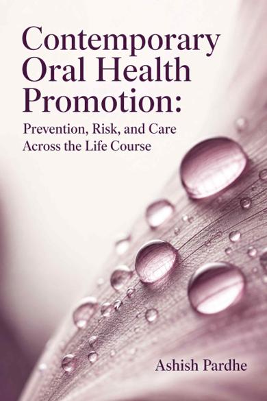 Cover of Contemporary Oral Health Promotion: Prevention, Risk, and Care Across the Life Course