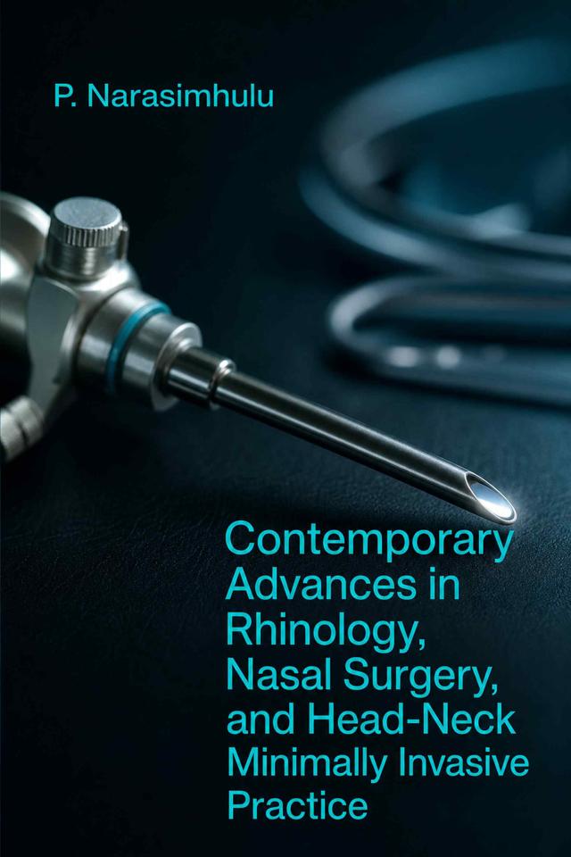 Front cover of Contemporary Advances in Rhinology, Nasal Surgery, and Head-Neck Minimally Invasive Practice by P. Narasimhulu