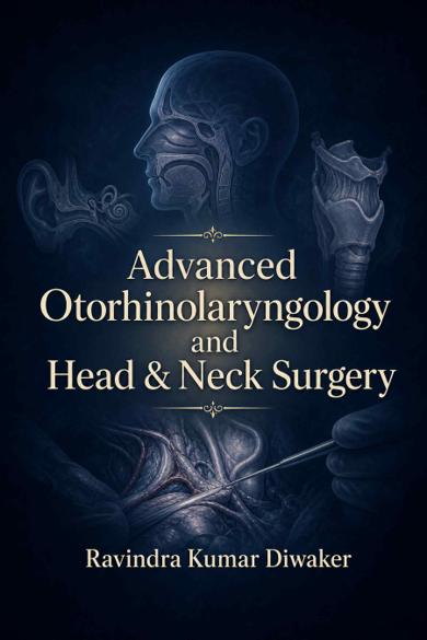 Cover of Advanced Otorhinolaryngology and Head & Neck Surgery