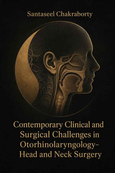 Cover of Contemporary Clinical and Surgical Challenges in Otorhinolaryngology–Head and Neck Surgery