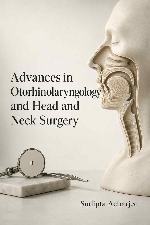 Front cover of Advances in Otorhinolaryngology and Head and Neck Surgery by Sudipta Acharjee