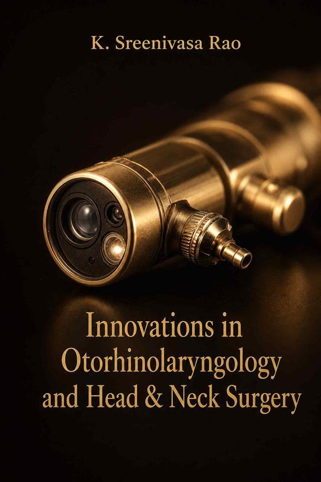 Front cover of Innovations in Otorhinolaryngology and Head & Neck Surgery by K. Sreenivasa Rao