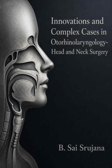 Cover of Innovations and Complex Cases in Otorhinolaryngology-Head and Neck Surgery
