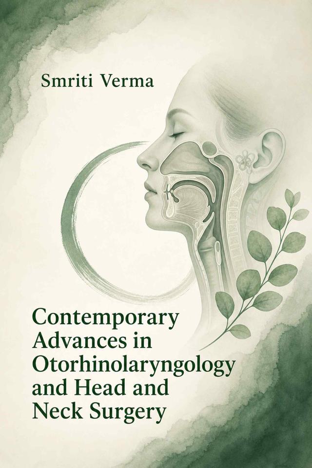 Front cover of Contemporary Advances in Otorhinolaryngology and Head and Neck Surgery by Smriti Verma