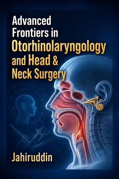Cover of Advanced Frontiers in Otorhinolaryngology and Head & Neck Surgery