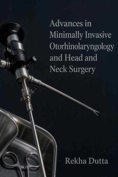 Cover of Advances in Minimally Invasive Otorhinolaryngology and Head and Neck Surgery
