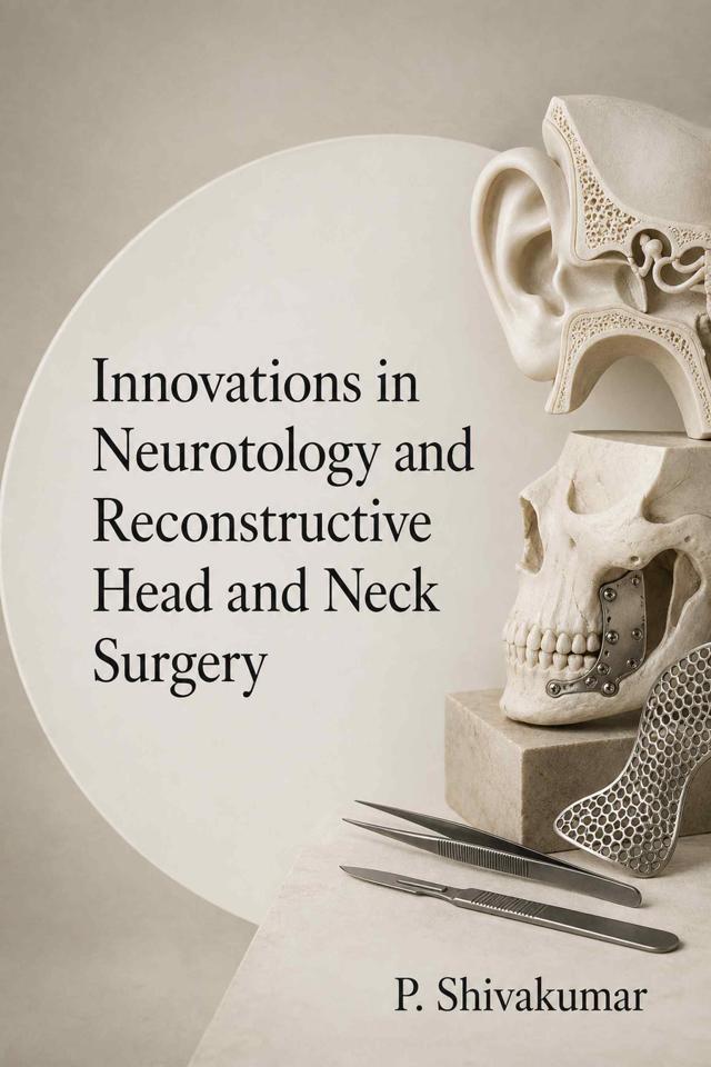 Front cover of Innovations in Neurotology and Reconstructive Head and Neck Surgery by P. Shivakumar