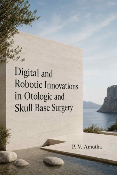 Cover of Digital and Robotic Innovations in Otologic and Skull Base Surgery