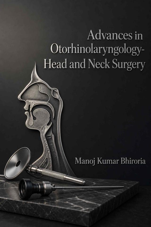 Front cover of Advances in Otorhinolaryngology-Head and Neck Surgery by Manoj Kumar Bhiroria