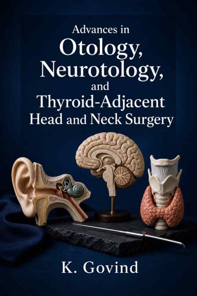 Cover of Advances in Otology, Neurotology, and Thyroid-Adjacent Head and Neck Surgery