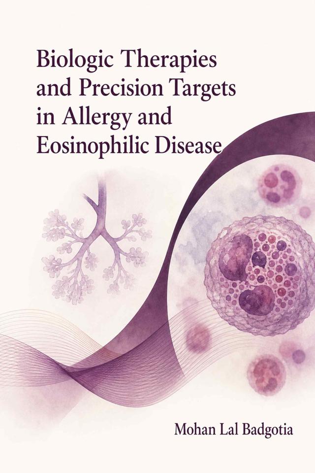 Front cover of Biologic Therapies and Precision Targets in Allergy and Eosinophilic Disease by Mohan Lal Badgotia