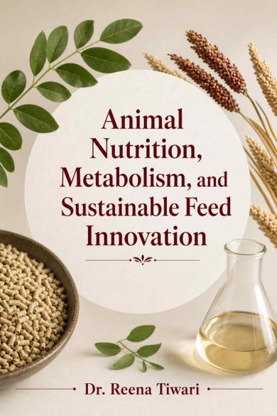 Cover of Animal Nutrition, Metabolism, and Sustainable Feed Innovation