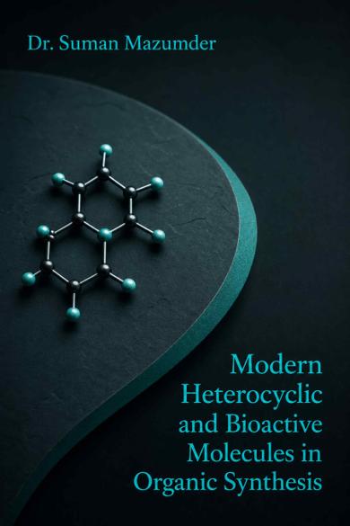 Cover of Modern Heterocyclic and Bioactive Molecules in Organic Synthesis