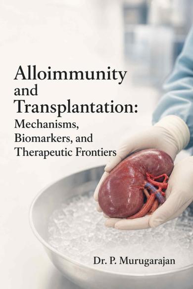 Cover of Alloimmunity and Transplantation: Mechanisms, Biomarkers, and Therapeutic Frontiers