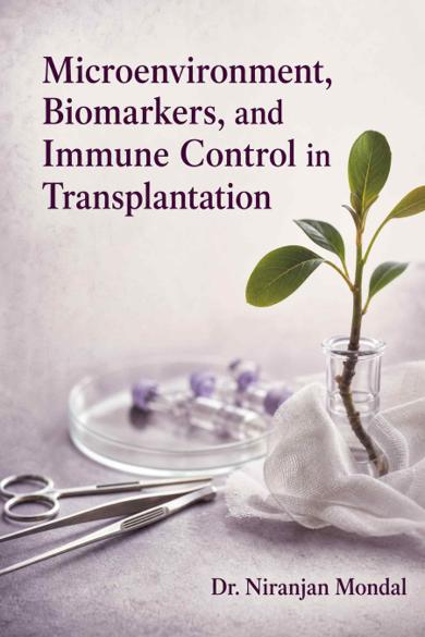 Cover of Microenvironment, Biomarkers, and Immune Control in Transplantation