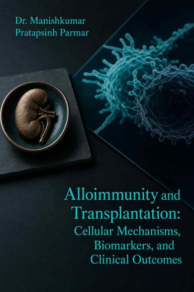 Cover of Alloimmunity and Transplantation: Cellular Mechanisms, Biomarkers, and Clinical Outcomes