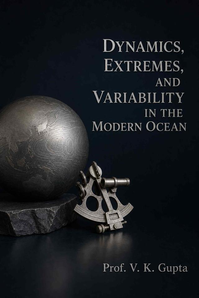 Front cover of Dynamics, Extremes, and Variability in the Modern Ocean by Prof. V. K. Gupta