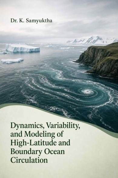 Cover of Dynamics, Variability, and Modeling of High-Latitude and Boundary Ocean Circulation